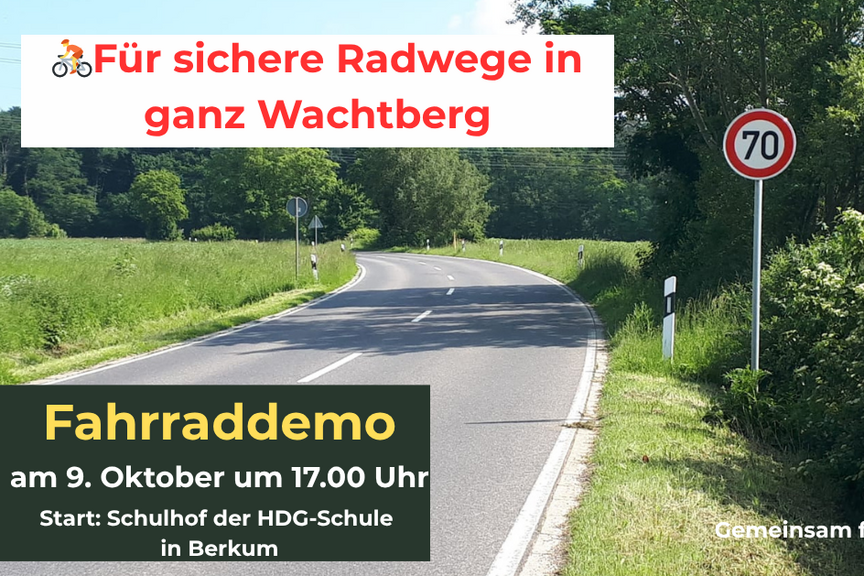 Post_Fahrraddemo_9-10 Das Bild zeigt die Kreisstraße Wachtbergring K58 mit einem Tempo 70 Schild. In einem Kasten findet sich der Aufruf, an einer Demo zu mehr Sicherheit im Radverkehr in Wachtberg am 9.10.2025 teilzunehmen.