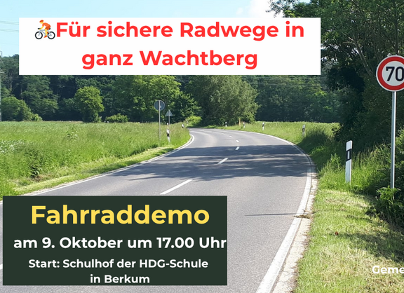 Das Bild zeigt die Kreisstraße Wachtbergring K58 mit einem Tempo 70 Schild. In einem Kasten findet sich der Aufruf, an einer Demo zu mehr Sicherheit im Radverkehr in Wachtberg am 9.10.2025 teilzunehmen.